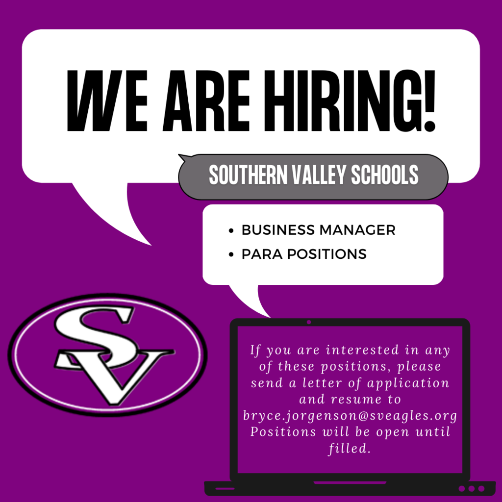 We are hiring.  Southern Valley Schools.   Business Manager and Para Positions.  If you are interested in any of these positions, please send a letter of application and resume to bryce.jorgenson@sveagles.org Positions will be open until filled.