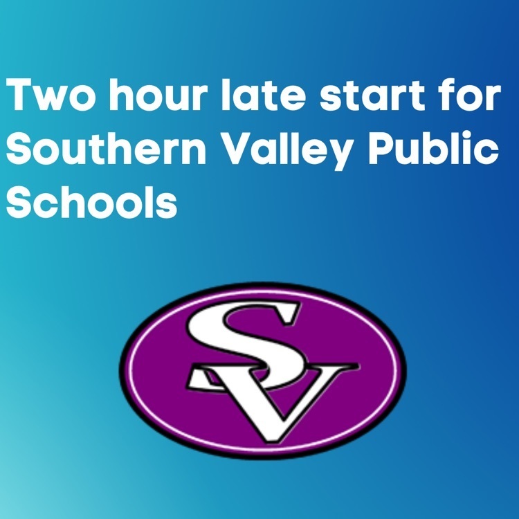 two hour late start for southern valley public schools.